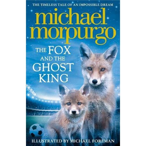 The Fox and the Ghost King - Michael Morpurgo, ed 2016
