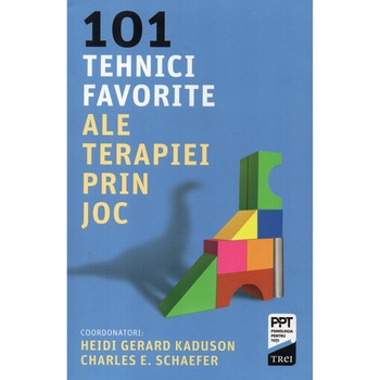 101 tehnici favorite ale terapiei prin joc, autor Heidi Gerard Kaduson 101 tehnici favorite ale terapiei prin joc, autor Heidi Gerard Kaduson
