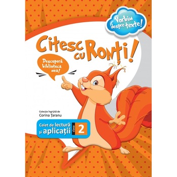 Citesc cu Ronti caiet de lectura si aplicatii pentru clasa a II-a, autor Corina Taranu Citesc cu Ronti caiet de lectura si aplicatii pentru clasa a II-a, autor Corina Taranu