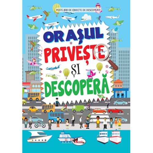 Orasul. Priveste si decopera