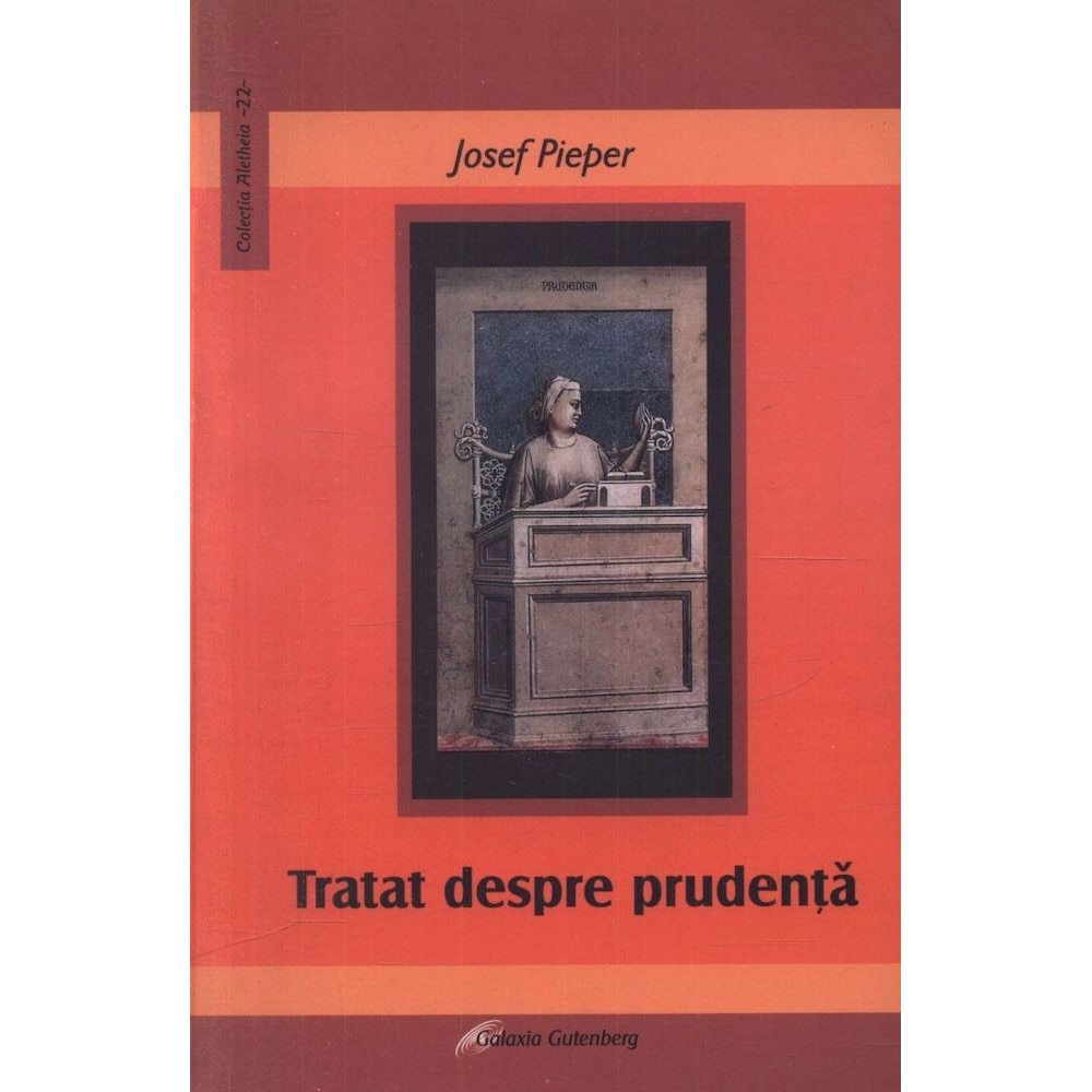 Tratat despre prudenta - Josef Pieper, ed 2005