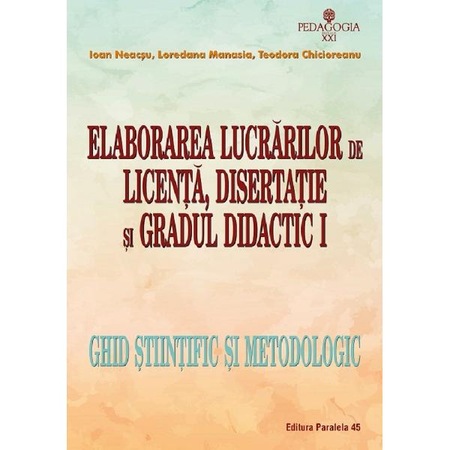 Elaborarea Lucrarilor De Licenta Disertatie Si Gradul Didactic I Ioan Neacsu Loredana Manasia Emag Ro
