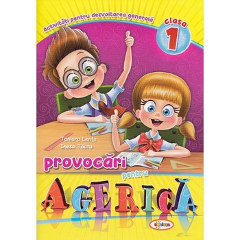 Provocari pentru Agerica - Clasa 1 - Tamara Lenta, Inesa Tautu Provocari pentru Agerica - Clasa 1 - Tamara Lenta, Inesa Tautu