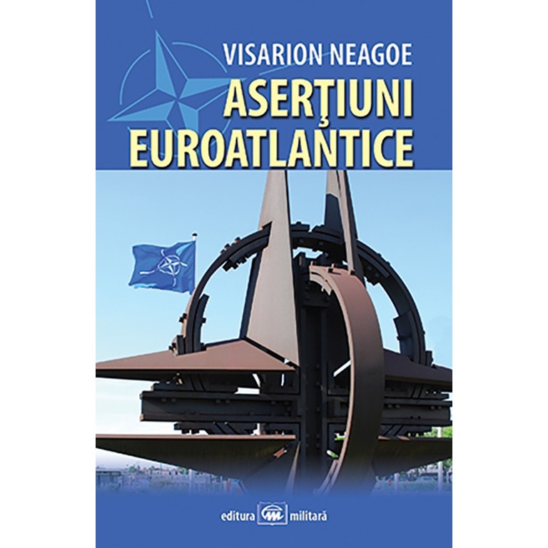Asertiuni euroatlantice - Visarion Neagoe