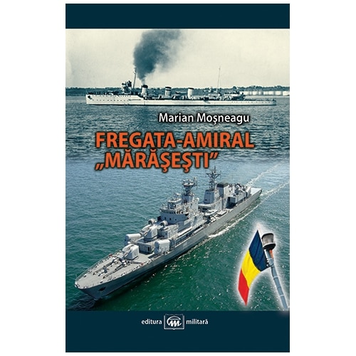 Fregata-amiral Marasesti - Marian Mosneagu