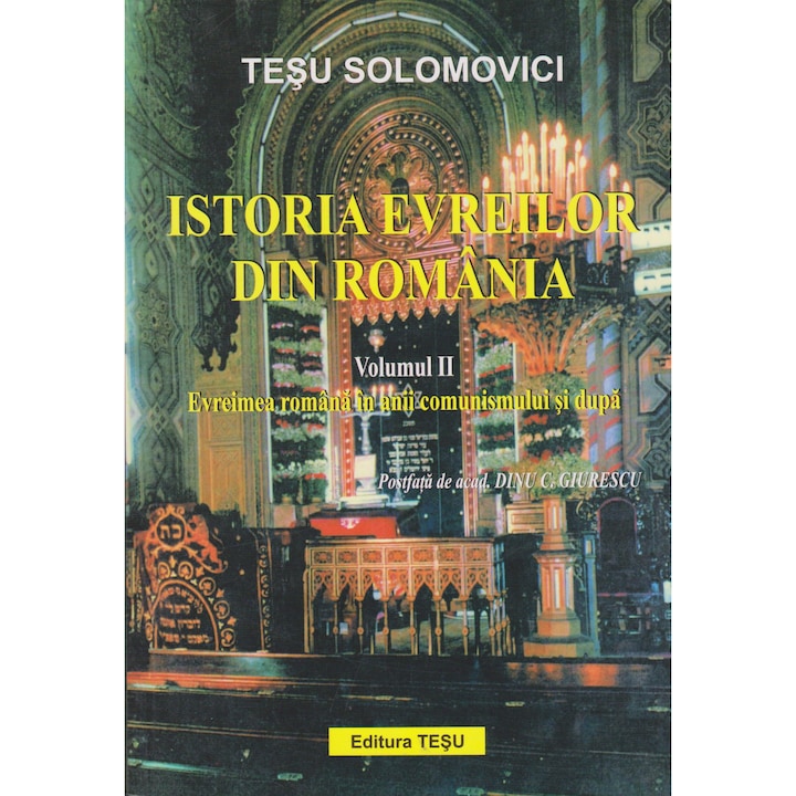 Istoria Evreilor din Romania volumul II - Tesu Solomovici