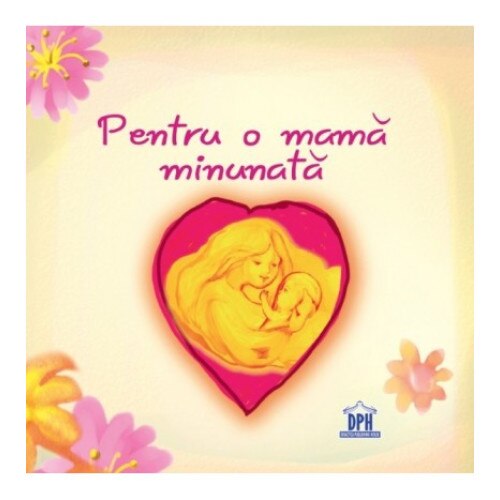 Pentru o mama minunata, Didactica Publishing House
