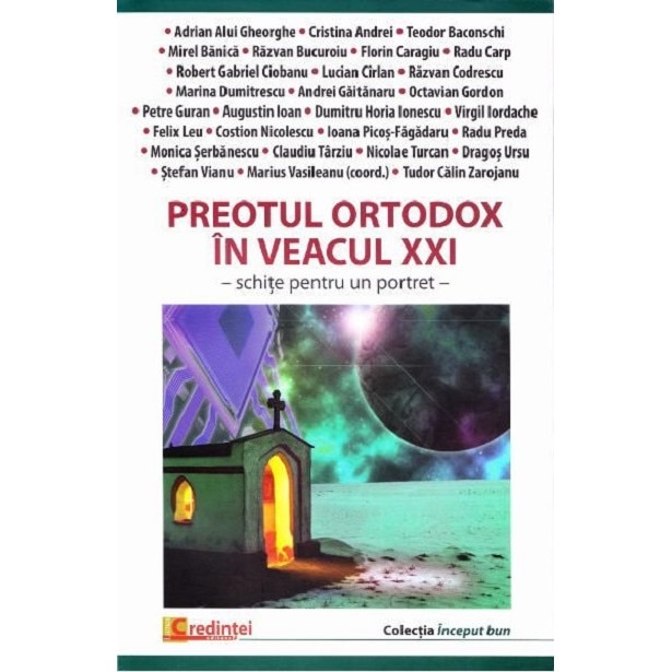 Preotul ortodox in veacul XXI - Schite pentru un portret - Marius Vasileanu (coordonator)