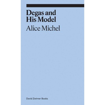 Degas and His Model - Alice MichelJeff Nagy Degas and His Model - Alice MichelJeff Nagy