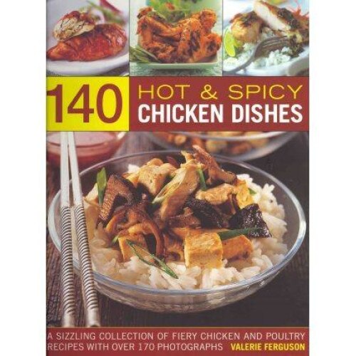 140 Hot & Spicy Chicken Dishes - Valerie Ferguson