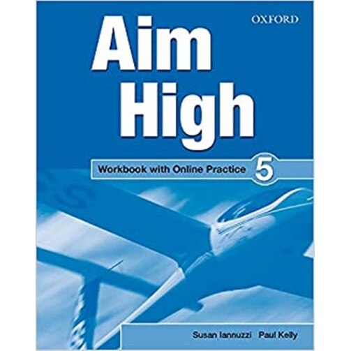 Aim High: Level 5: Workbook with Online Practice - Susan IannuzziPaul Kelly