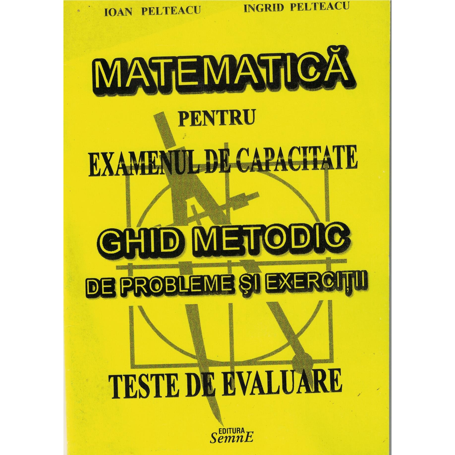 Matematica pentru examenul de capacitate - Ioan Pelteacu