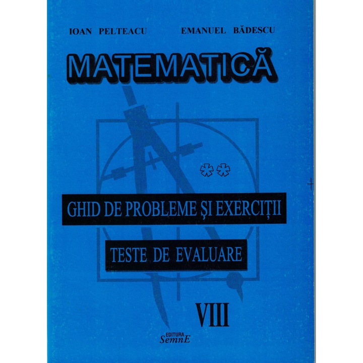Matematica ghid de probleme si exercitii clasa VIII - Ioan Pelteacu