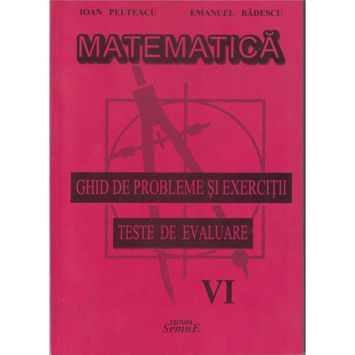 Matematica ghid de probleme si exercitii clasa VI - Ioan Pelteacu