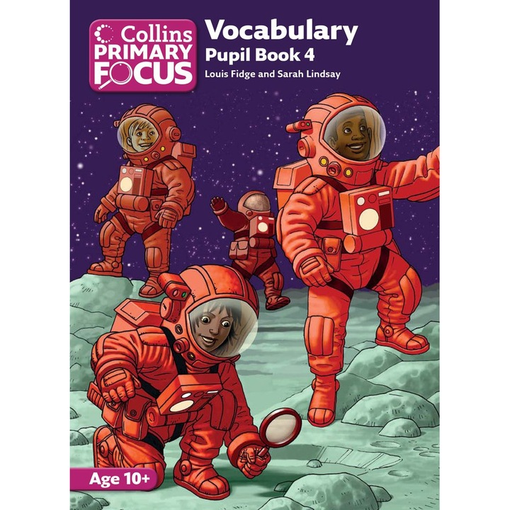 Collins Primary Focus – Vocabulary: Pupil Book 4 - Louis Fidge