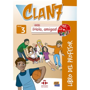 Clan 7 Con Hola Amigos: Libro del profesor + CD - Clan 7 Con Hola Amigos: Libro del profesor + CD -