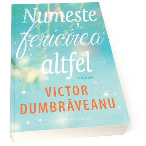 Numeste fericirea altfel - Victor Dumbraveanu, editia 2020