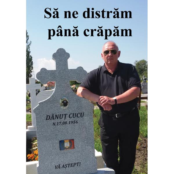 Sa ne distram pana crapam - Dan Cucu