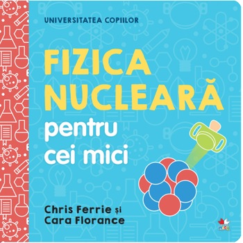 Universitatea copiilor. Fizica nucleara pentru cei mici, Chris Ferrie