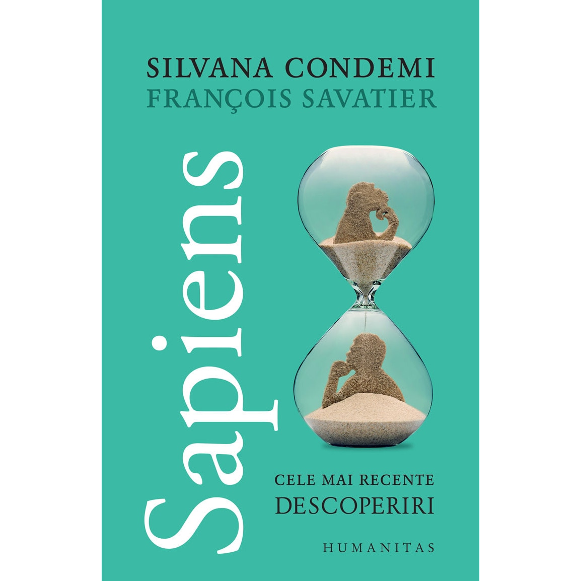 Sapiens. Cele mai recente descoperiri, François Savatier, Silvana Condemi