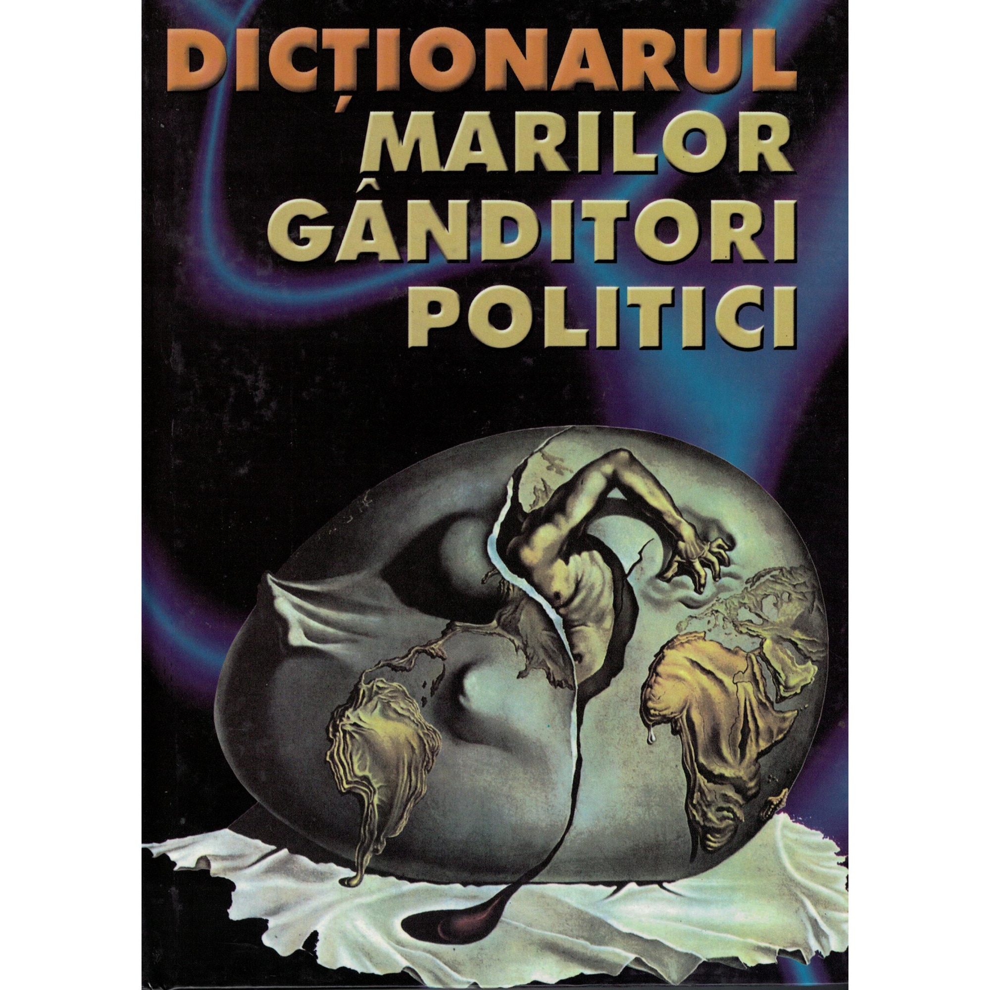 Dictionarul marilor ganditori politici - Robert Benewick