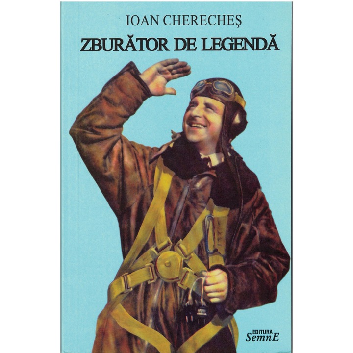 Zburator de legenda - Ioan Chereches