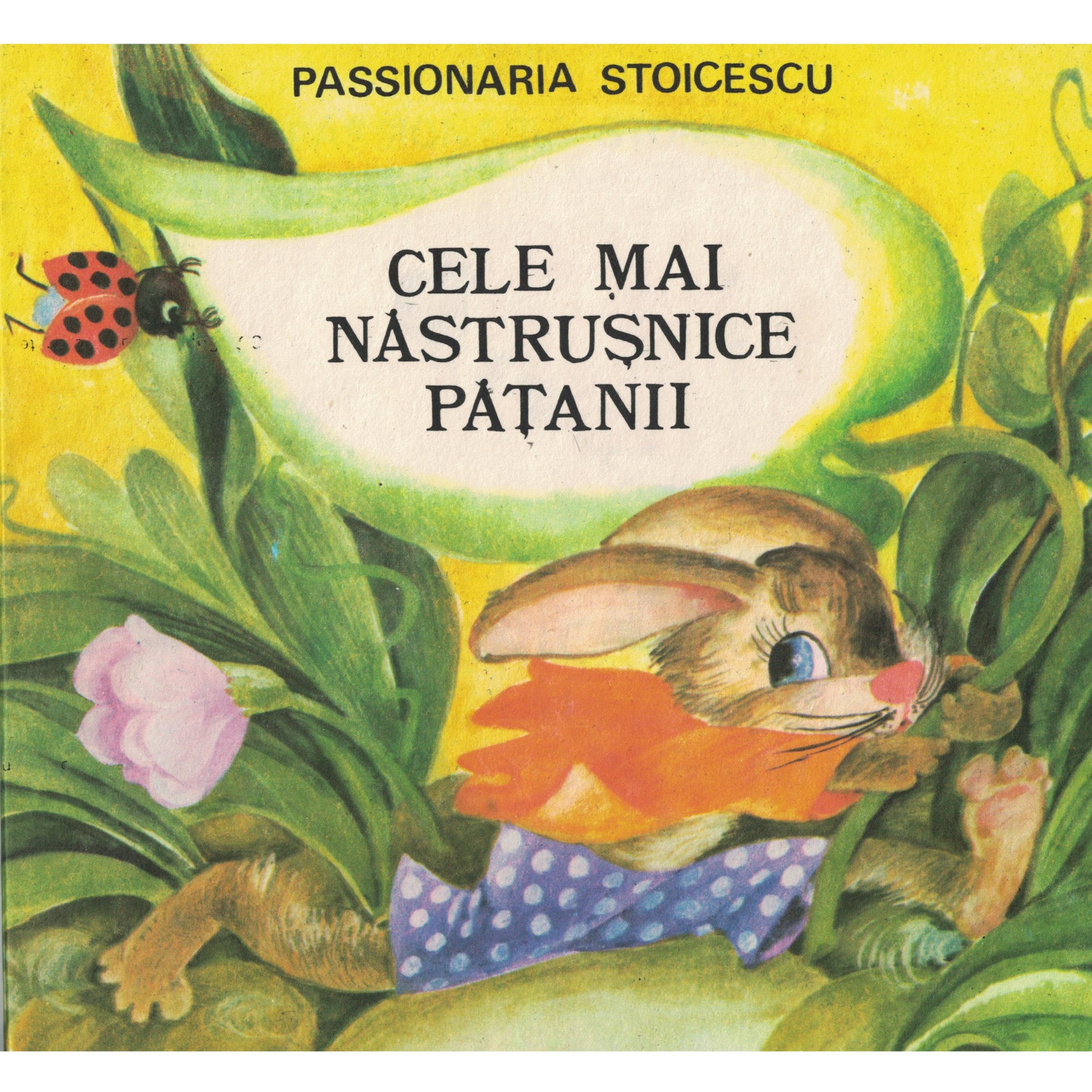 Cele mai nastrusnice patanii - Passionaria Stoicescu