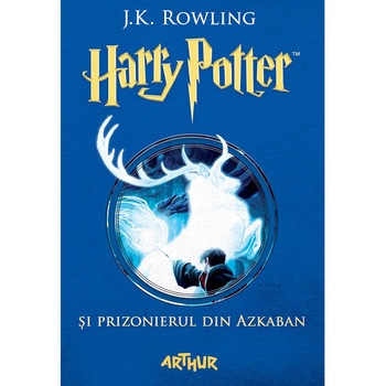 Harry Potter 3 ...si prizonierul din Azkaban , J.K. Rowling Harry Potter 3 ...si prizonierul din Azkaban , J.K. Rowling