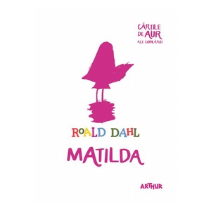 Cauți Cartea Matilda Scrisa De Editura Arthur Alege Din Oferta Emag Ro
