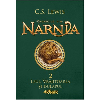Cronicile din Narnia 2. Leul, vrajitoarea si dulapul , C.S. Lewis Cronicile din Narnia 2. Leul, vrajitoarea si dulapul , C.S. Lewis