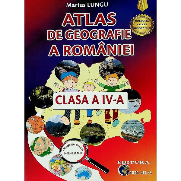 Atlas de geografie a Romaniei - Clasa 4 - Marius Lungu