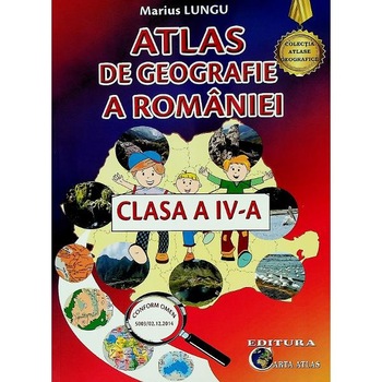 Atlas de geografie a Romaniei - Clasa 4 - Marius Lungu Atlas de geografie a Romaniei - Clasa 4 - Marius Lungu