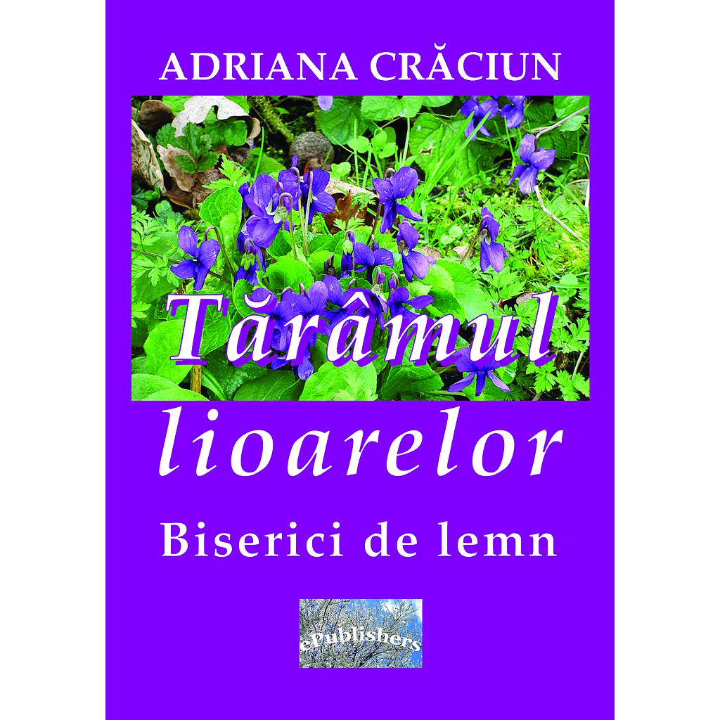Taramul lioarelor Biserici de lemn Eseu de Adriana Craciun