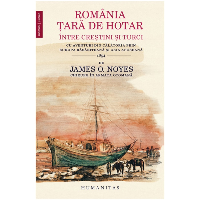 Romania, tara de hotar intre crestini si turci - James Noyes