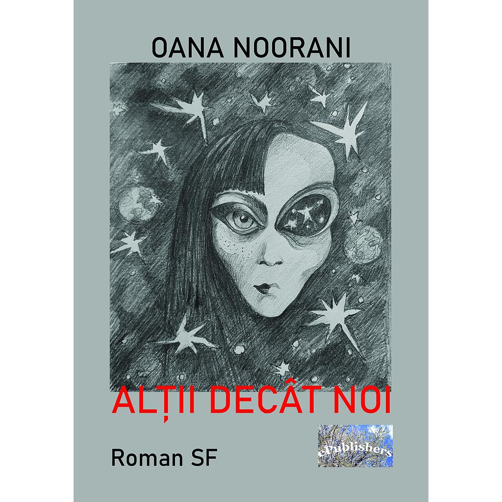 Altii decat noi Roman SF de Oana Noorani