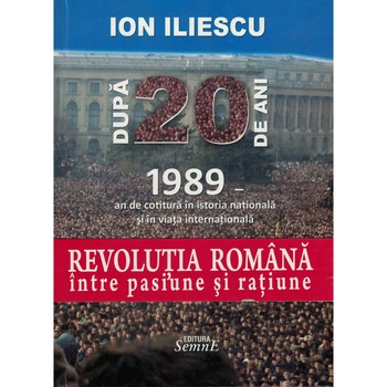 Dupa 20 de ani 1989 revolutia romana - Ion Iliescu Dupa 20 de ani 1989 revolutia romana - Ion Iliescu