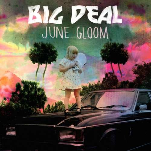 Big Deal - June Gloom (CD+LP)