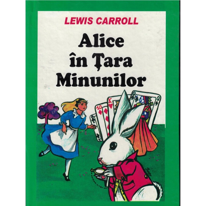 Alice in tara minunilor - Lewis Carroll