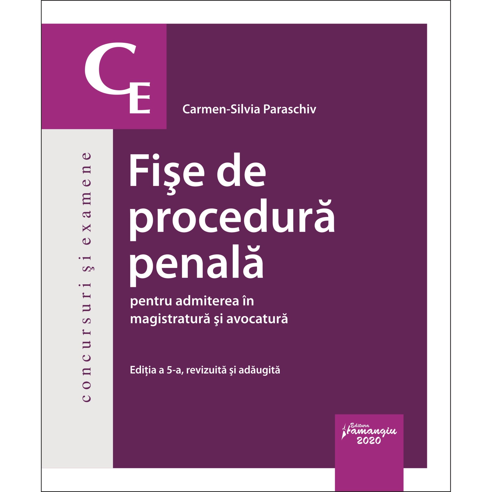 Fise de procedura penala pentru admiterea in magistratura si avocatura Editia a 5-a Carmen-Silvia Paraschiv