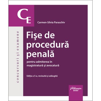 Fise de procedura penala pentru admiterea in magistratura si avocatura Editia a 5-a Carmen-Silvia Paraschiv Fise de procedura penala pentru admiterea in magistratura si avocatura Editia a 5-a Carmen-Silvia Paraschiv