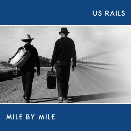 Us Rails - Mile By Mile (CD)