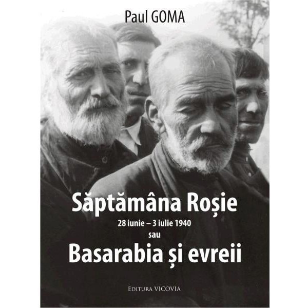 Saptamana rosie sau Basarabia si evreii - Paul Goma