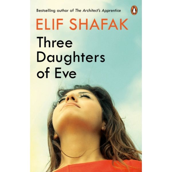Three Daughters Of Eve - Elif Shafak