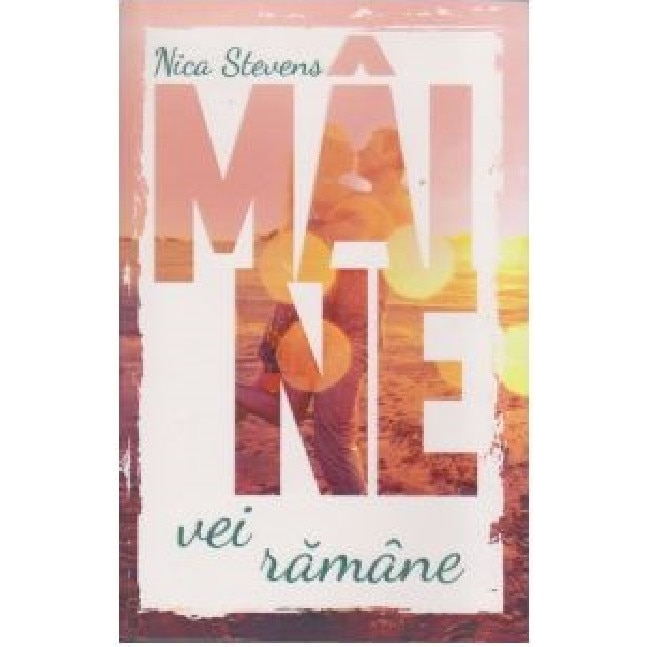 Maine vei ramane - Nica Stevens, editia 2020