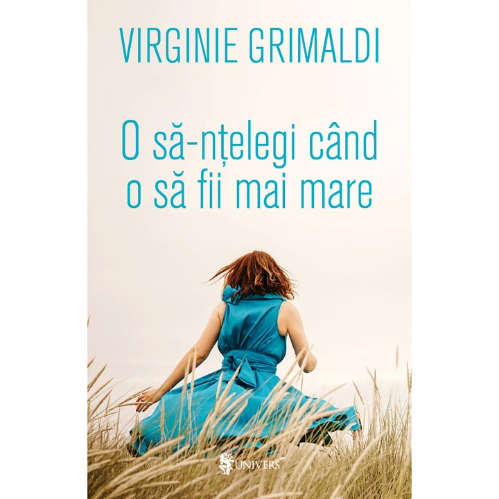 O sa-ntelegi cand o sa fii mai mare, Virginie Grimaldi