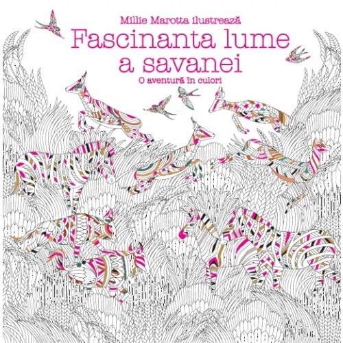 Millie Marota ilustreaza fascinanta lume a savanei. O aventura in culori