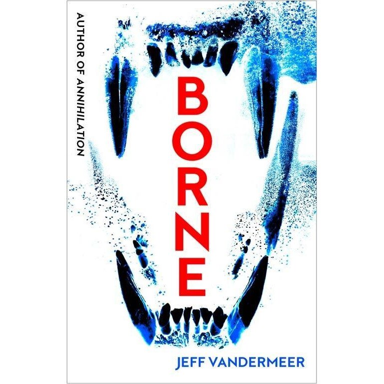 Borne - Jeff VanderMeer, editia 2018