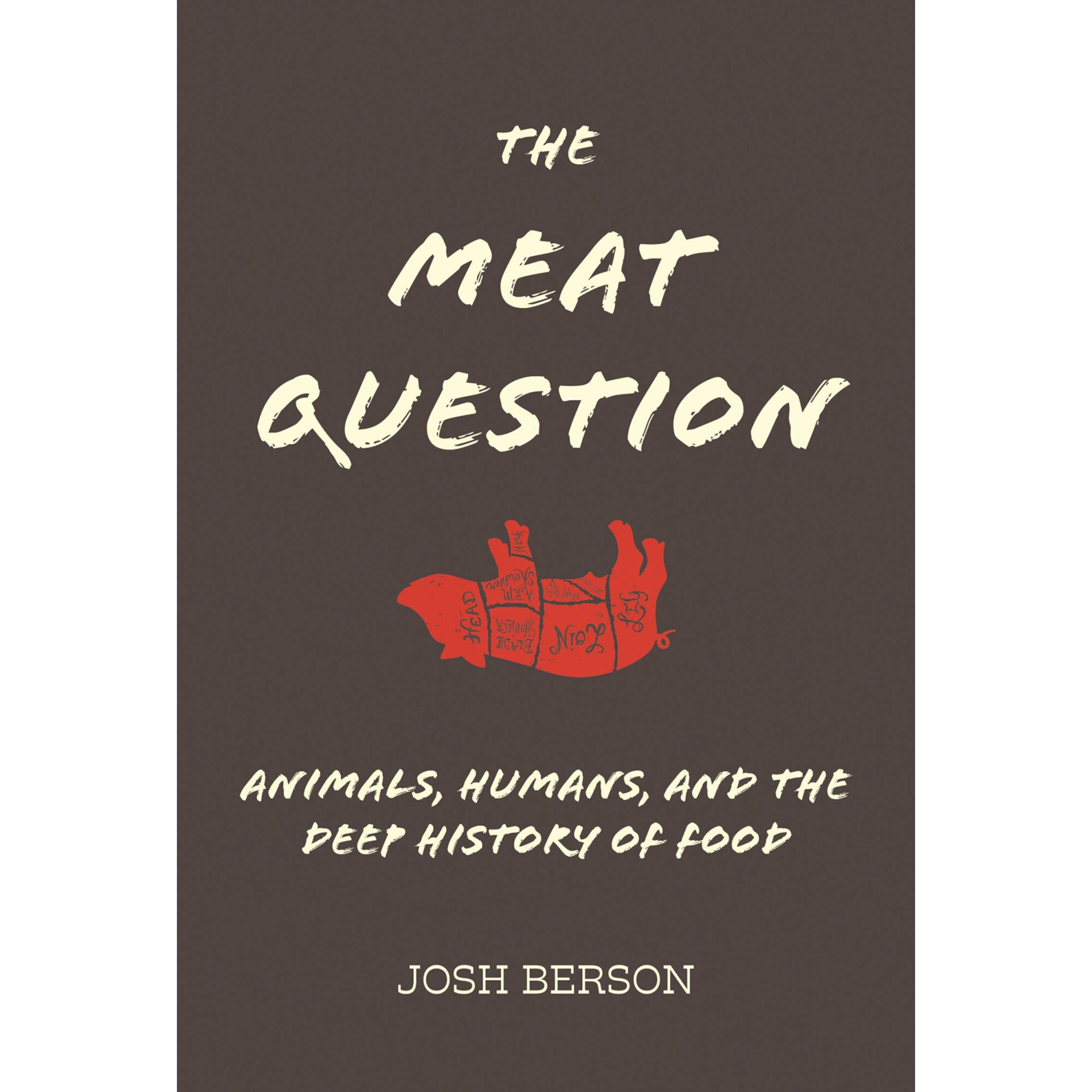 The Meat Question: Animals, Humans, and the Deep History of Food, Josh Berson, cartonata, 312