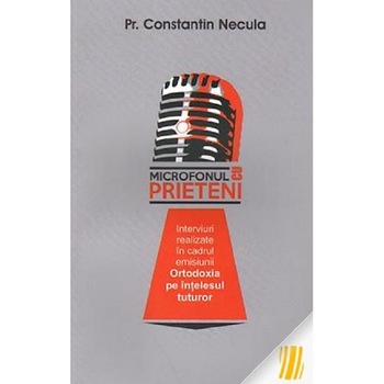 Microfonul cu prieteni - Constantin Necula Microfonul cu prieteni - Constantin Necula