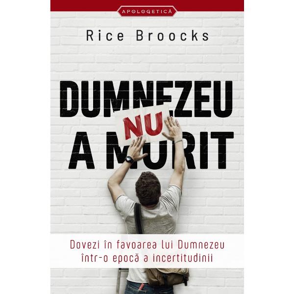 Dumnezeu nu a murit - Rice Broocks